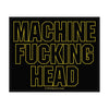 Patch - Machine Head - Machine Fucking Head
